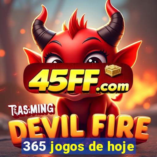 365 jogos de hoje